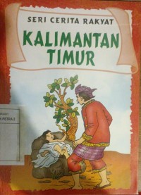 Seri Cerita Rakyat: Kalimantan Timur