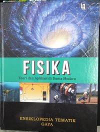 Image of Fisika teori dan aplikasi di dunia modern : ensiklopedia tematik gaya