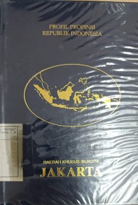 Image of Profil Propinsi Republik Indonesia Daerah Khusus Ibukota Jakarta