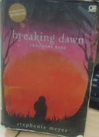 Breaking dawn = Awal yang baru