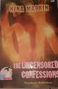 THE UNCENSORED CONFESSIONS : Pengakuan Blakblakan