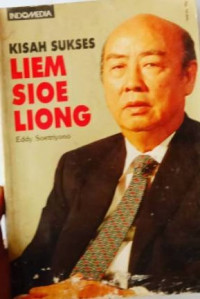 Kisah Sukses Liem Sioe Liong