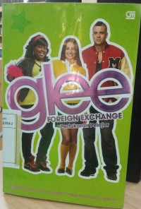 Glee Foreign Exchange = Pertukaran Pelajar