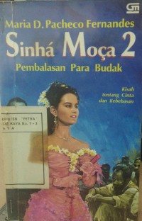 Sinha Moca 2 : Putri Seorang Pemilik Budak