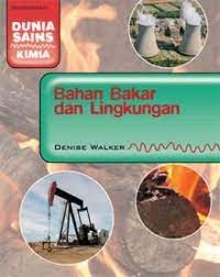 Dunia Sains Kimia: Bahan Bakar dan Lingkungan