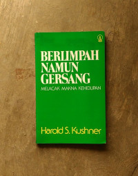 Berlimpah Namun Gersang, Melacak Makna Kehidupan