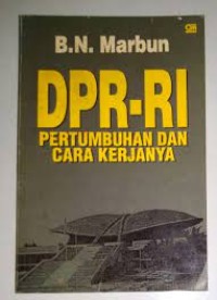 DPR-RI Pertumbuhan dan Cara Kerjanya