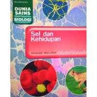 Dunia Sains Biologi: Sel dan Kehidupan