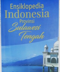 Image of Ensiklopedia Indonesia: Provinsi Sulawesi Tengah