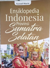 Image of Ensiklopedia Indonesia: Provinsi Sumatra Selatan