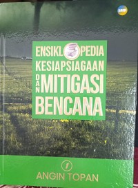 Image of Ensiklopedia Kesiapsiagaan dan Mitigasi Bencana I : Angin Topan