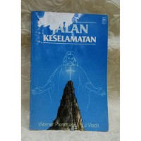 Jalan Keselamatan : Pembimbing Kedalam Pengajaran Kristen