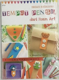 Kreasi Kreatifku: Tempat Pensil dari Foam Art