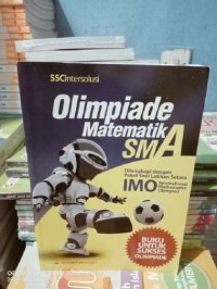 Olimpiade Matematika SMA: Dilengkapi dengan Paket Soal Latihan Setara IMO