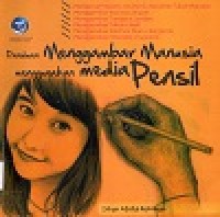 Panduan Menggambar Manusia Menggunakan Media Pensil