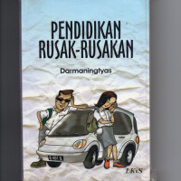 Pendidikan Rusak - Rusakan