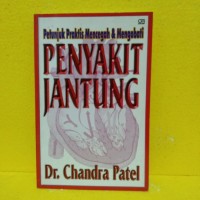 Penyakit Jantung : Petunjuk Praktis Mencegah dan mengobati