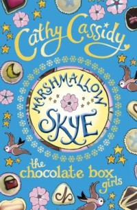 The Chocolate Box Girls ; Marshmallow Skye