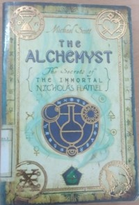The ALCHEMYST The Secrets of IMMORTAL NICHOLAS FLAMEL