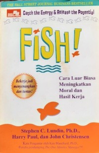 Fish!: Cara Luar Biasa Meningkatkan Moral dan Hasil Kerja