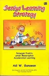 Genius Learning Strategy:Petunjuk Praktis Untuk Menerapkan Accelerated Learning