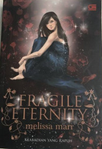 FRAGILE ETERNITY : KEABADIAN YANG RAPUH