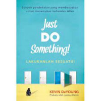 Just do something! (Lakukanlah sesuatu!)