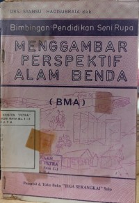 Bimbingan Pendidikan Seni Rupa Menggambar Perspektif Alam Benda