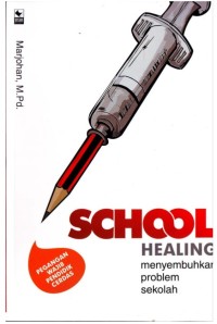 School Healing: Menyembuhkan problem sekolah