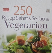 250 Resep sehat & sedap ala vegetarian