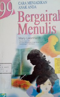 99 Cara menjadikan anak anda bergairah menulis