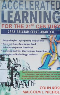 Accelerated learning for the 21 st century: cara belajar cepat abad XXI
