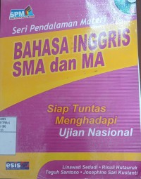 SPM bahasa Inggris SMA dan MA: siap tuntas menghadapi ujian nasional
