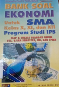 Kumpulan soal & pembahasan bank soal ekonomi untuk SMA kelas X ,XI, dan XII
