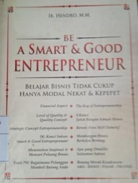 Be a smart & good entrepreneur: belajar bisnis tidak cukup hanya modal nekat & kepepet