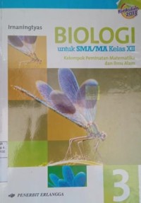 Biologi 3 untuk SMA/MA kelas XII : kelompok peminatan matematika dan ilmu alam