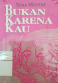 Bukan karena kau