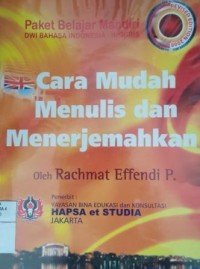 Cara mudah menulis dan menerjemahkan : paket belajar mandiri dwibahasa Indonesi- Inggris