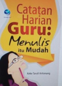 Catatan harian guru: menulis itu mudah