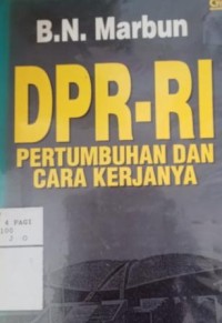 DPR-RI : pertumbuhan dan cara kerjanya