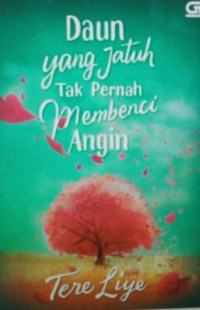 Daun yang jatuh tak pernah membenci angin