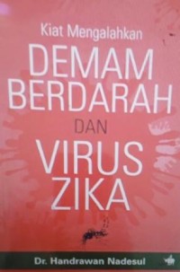 Kiat mengalahkan demam berdarah dan virus zika