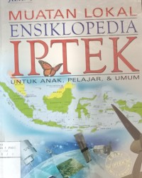 Ensiklopedi IPTEK : muatan lokal