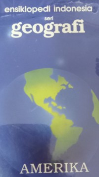 Ensiklopedi seri geografi : Amerika
