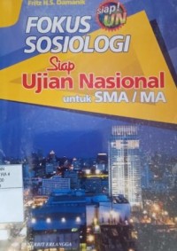 Fokus sosiologi: siap ujian nasional untuk SMA/MA