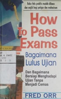 How to pass exams : bagaimana lulus ujian