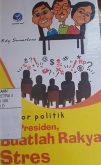 Humor politik: pak Presiden, buatlah rakyat stres