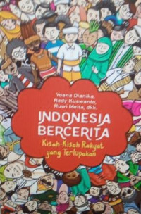 Indonesia bercerita : kisah-kisah rakyat yang terlupakan