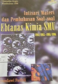 Intisari materi dan pembahasan soal-soal Ebtanas kimia SMU