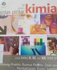Jalan pintas pintar kimia untuk kelas X, XI, dan XII SMA IPA